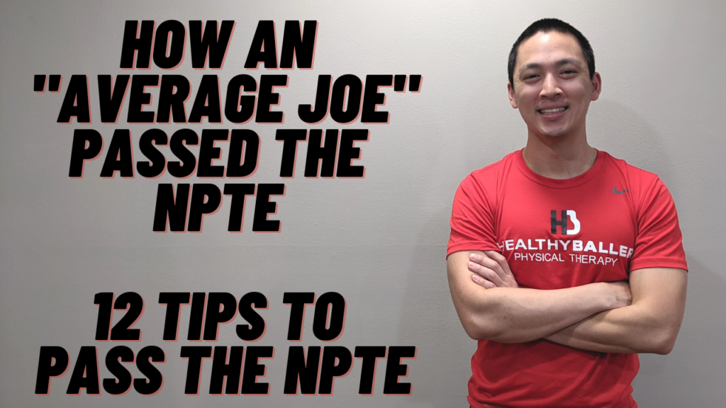 How An “Average Joe” Passed The NPTE 12 Tips to Pass The NPTE